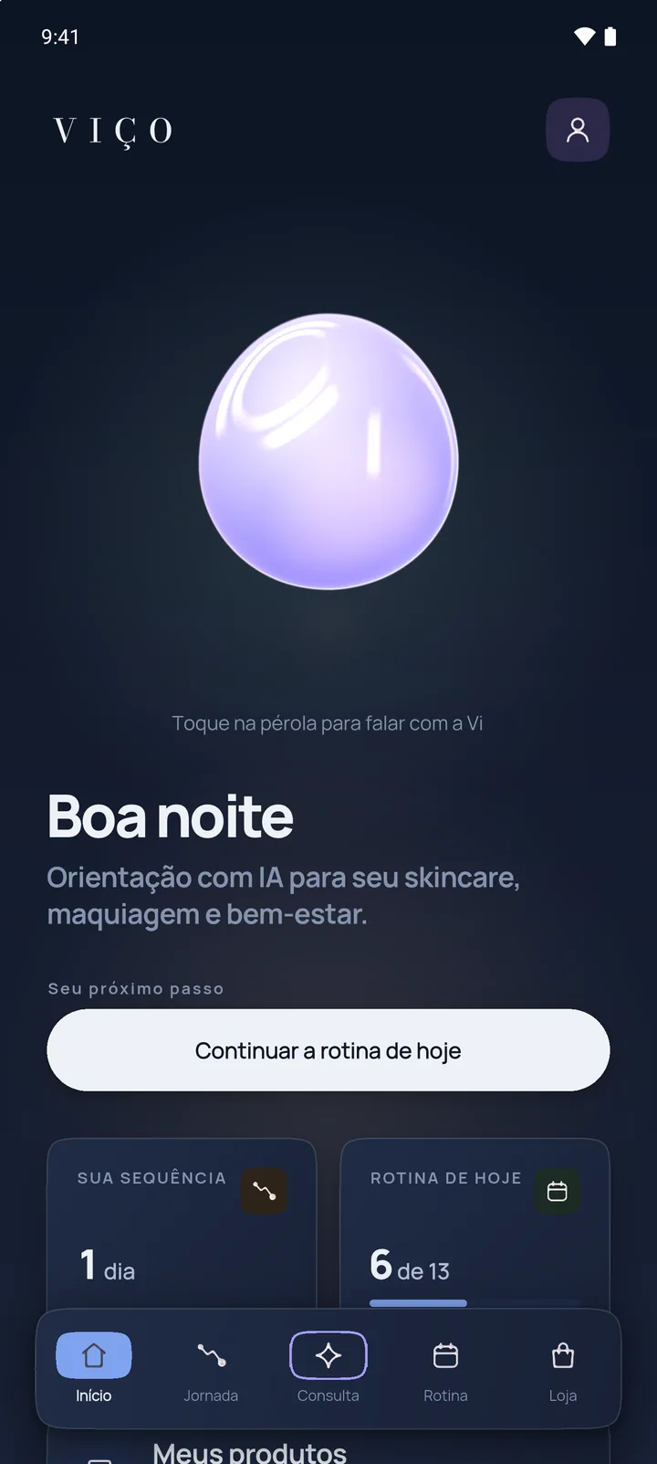 Tela inicial da Viço no modo escuro: a pérola da Vi, a saudação Boa noite e o botão Continuar a rotina de hoje.
